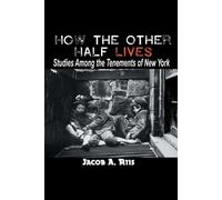 Jacob A Riis How the Other Half Lives (Tascabile)