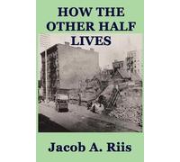 Jacob A Riis How the Other Half Lives (Tascabile)