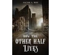 Jacob A Riis How the Other Half Lives (Tascabile)
