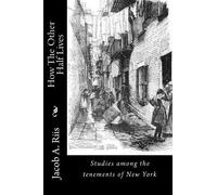 Jacob a Riis How The Other Half Lives (Tascabile)
