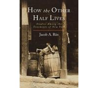 Jacob A Riis How the Other Half Lives (Tascabile)