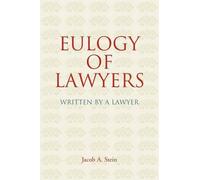 Jacob A Stein Eulogy of Lawyers (Copertina rigida)