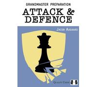 Jacob Aagaard Attack & Defence (Tascabile) Grandmaster Preparation
