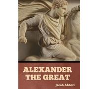 Jacob Abbott Alexander the Great (Copertina rigida)