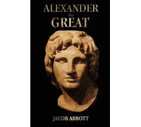 Jacob Abbott Alexander the Great - with Illustrations (Copertina rigida)