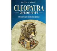 Jacob Abbott Cleopatra, Queen of Egypt (Tascabile)