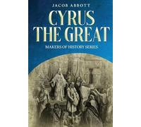 Jacob Abbott Cyrus the Great (Tascabile)