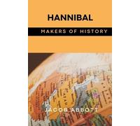 Jacob Abbott Hannibal: Makers of History (Tascabile)
