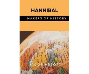 Jacob Abbott Hannibal: Makers of History (Tascabile)