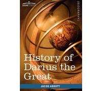 Jacob Abbott History of Darius the Great (Copertina rigida)