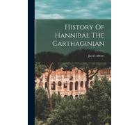 Jacob Abbott History Of Hannibal The Carthaginian (Tascabile)