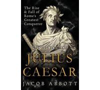 Jacob Abbott History Of Julius Caesar (Tascabile)