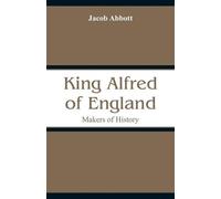 Jacob Abbott King Alfred of England (Tascabile)