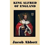 Jacob Abbott King Alfred of England (Tascabile)