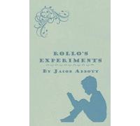Jacob Abbott Rollo's Experiments (Tascabile)