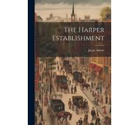 Jacob Abbott The Harper Establishment (Tascabile)
