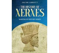 Jacob Abbott The History of Xerxes (Tascabile)