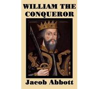 Jacob Abbott William the Conqueror (Copertina rigida)