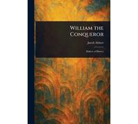 Jacob Abbott William the Conqueror (Tascabile)