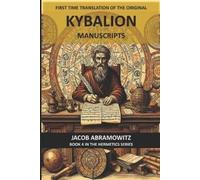 Jacob Abramowit First Time Translation of the Original Kybalion Manu (Tascabile)