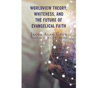 Jacob Alan Coo Worldview Theory, Whiteness, and the Future o (Copertina rigida)