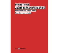 Jacob Alexandre Marius detto Escande, Attila, Georges, Bonnet, Féran, Duro...