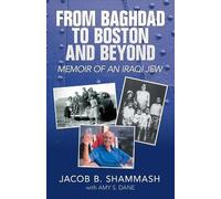 Jacob B Shammash From Baghdad to Boston and Beyond (Tascabile)