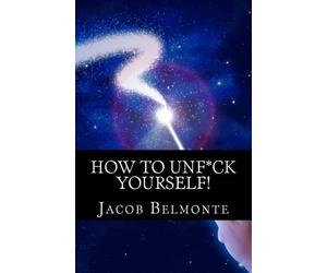 Jacob Belmonte How to Unfck Yourself (Tascabile)