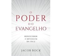 Jacob Bock O Poder do Evangelho (Tascabile)