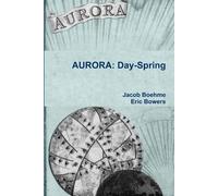 Jacob Boehme Eric Bowers AURORA: Day-Spring (Tascabile)