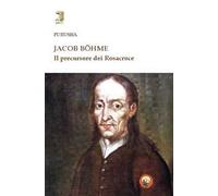 Jacob Böhme. Il precursore dei Rosacroce