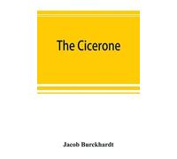 Jacob Burckhardt The cicerone (Tascabile)