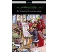 Jacob Burckhardt The Civilization of the Renaissance in Italy (Tascabile)