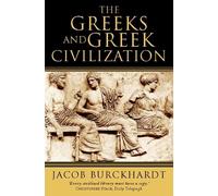 Jacob Burckhardt The Greeks and Greek Civilization (Tascabile)