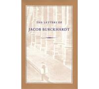 Jacob Burkhardt Letters of Jacob Burckhardt (Copertina rigida)