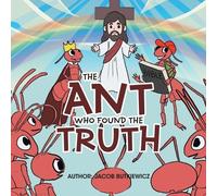 Jacob Butkiewicz The Ant Who Found the Truth (Tascabile)