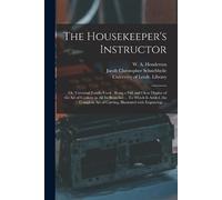 Jacob Christopher Sc The Housekeeper's Instructor; or, Universal Fa (Tascabile)
