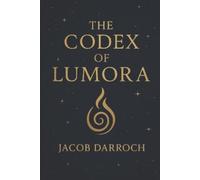 Jacob Darroch The Codex of Lumora (Tascabile) Codex of Becoming