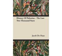 Jacob De Haas History Of Palestine - The Last Two Thousand Years (Tascabile)