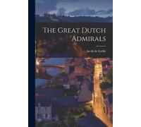 Jacob De Liefde The Great Dutch Admirals (Tascabile)