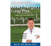 Jacob Delarosa Heart Surgery Game Plan (Tascabile)