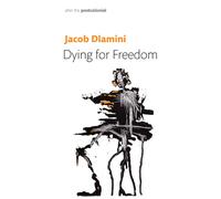 Jacob Dlamini Dying for Freedom (Copertina rigida) After the Postcolonial