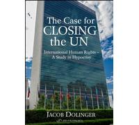 Jacob Dollinger The Case for Closing the U.N (Copertina rigida)