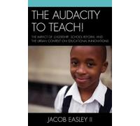 Jacob Easley The Audacity to Teach (Tascabile)