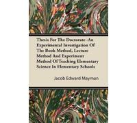 Jacob Edward Ma Thesis For The Doctorate -An Experimental Investigat (Tascabile)