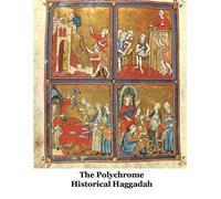 Jacob Freedman The Polychrome Historical Haggadah (Tascabile)