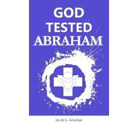 Jacob George Amacker God Tested Abraham (Tascabile)