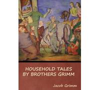 Jacob Grimm Household Tales by Brothers Grimm (Copertina rigida)