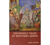 Jacob Grimm Household Tales by Brothers Grimm (Tascabile)