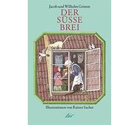 Jacob Grimm Wilhelm Grimm Rainer Sacher Der süße Brei (Board book)